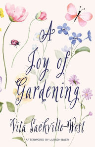Title: A Joy of Gardening (Warbler Classics Annotated Edition), Author: Vita Sackville-West