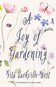 Title: A Joy of Gardening (Warbler Classics Annotated Edition), Author: Vita Sackville-West