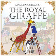Title: The Royal Giraffe, Author: Linda Stewart
