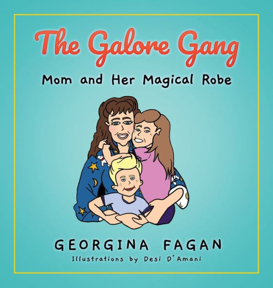 The Galore Gang: Mom and her Magic Robe