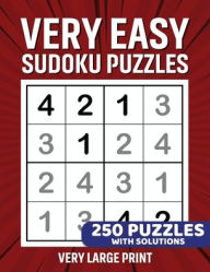 Title: A Very Big And Very Easy Sudoku Puzzle Book! 250 4x4 Sudoku Puzzles: Very Large Puzzles with Large Print, Author: Shane Smith