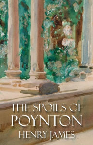 Title: The Spoils of Poynton, Author: Henry James