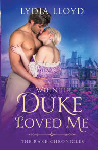 Title: When the Duke Loved Me, Author: Lydia Lloyd