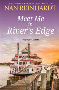 Title: Meet Me in River's Edge, Author: Nan Reinhardt