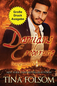 Title: Damians Eroberung (Große Druckausgabe): Scanguards Hybriden - Band 2, Author: Tina Folsom