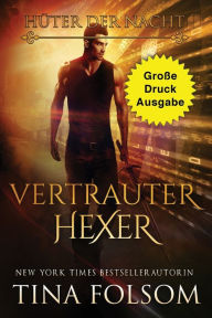 Title: Vertrauter Hexer (Große Druckausgabe), Author: Tina Folsom
