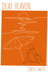 Title: Deaf Heaven, Author: Curtis Smith