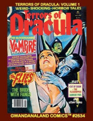 Title: Terrors Of Dracula: Volume 1:Gwandanaland Comics #2634 -- The Modern Eerie Experience - Weird/Shocking Horror Tales - This Book: Issues #1-4, Author: Gwandanaland Comics