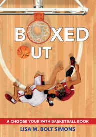 Title: Boxed Out: A Choose Your Path Basketball Book, Author: Lisa M. Bolt Simons