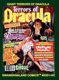 Title: Giant Terrors Of Dracula: Gwandanaland Comics #3301-HC: The Complete Eight Issue Series in one Chilling Book! Hardcover Edition, Author: Gwandanaland Comics
