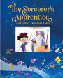 The Sorcerer's Apprentice and Other Timeless Tales