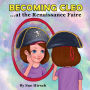 Becoming Cleo at the Renaissance Faire