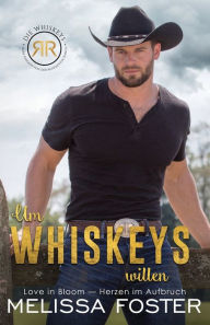 Title: Um Whiskeys willen: Cowboy Whiskey, Author: Melissa Foster