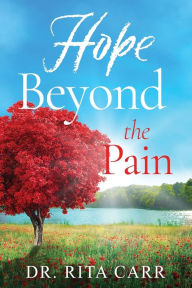 Title: Hope Beyond the Pain, Author: Rita Carr