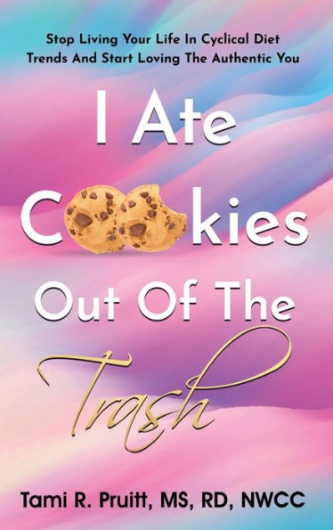 I Ate Cookies Out Of The Trash