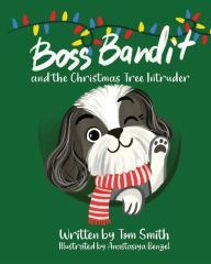 Title: Boss Bandit and the Christmas Tree Intruder, Author: Anastasiya Benzel