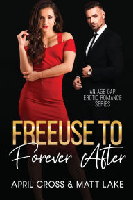 Title: Freeuse to Forever After, Author: April Cross