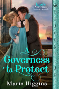 Title: A Governess to Protect, Author: Marie Higgins