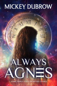 Title: Always Agnes, Author: Mickey Dubrow