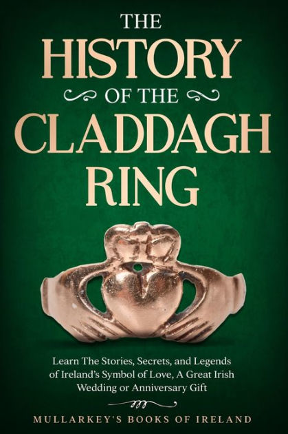 The History of The Claddagh Ring by Seamus Mullarkey, Paperback