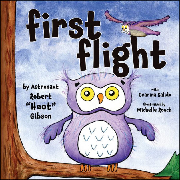 First Flight by Robert Gibson, Michelle Rouch, Hardcover