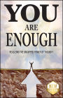 You Are Enough: Realizing the Untapped Power of Thought