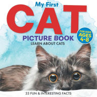 Title: My First Cat Picture Book: Learn About Cats For Kids Ages 4-8 33 Fun & Interesting Facts, Author: Two Little Ravens