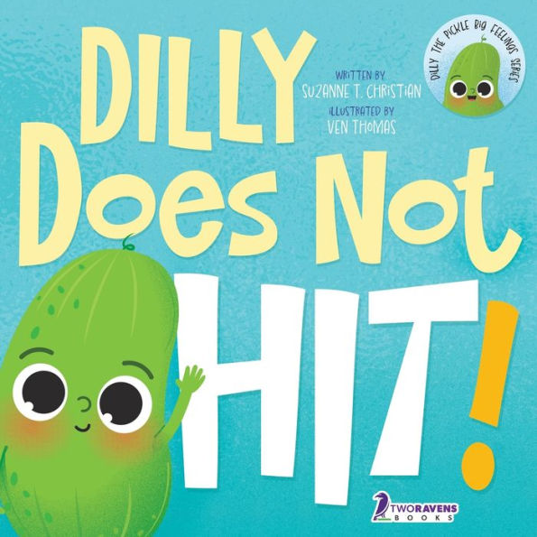 Dilly Does Not Hit!: A Read-Aloud Toddler Guide About Hitting (Ages 2-4)