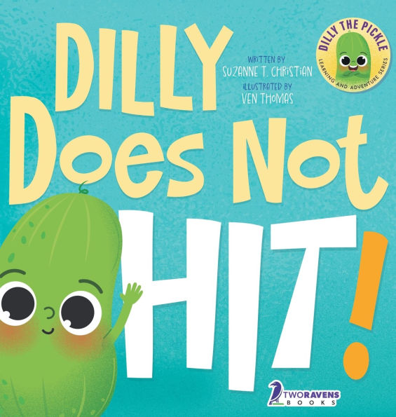Dilly Does Not Hit!: A Read-Aloud Toddler Guide About Hitting (Ages 2-4)