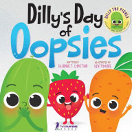 Title: Dilly's Day Of Oopsies: A Confidence Boosting Toddler Book About Making Mistakes, Author: Suzanne T Christian