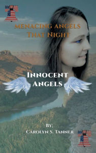 Title: MENACING ANGELS: THAT NIGHT:INNOCENT ANGELS, Author: Carolyn S Tanner
