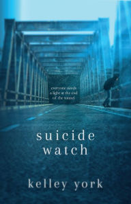 Title: Suicide Watch, Author: Kelley York