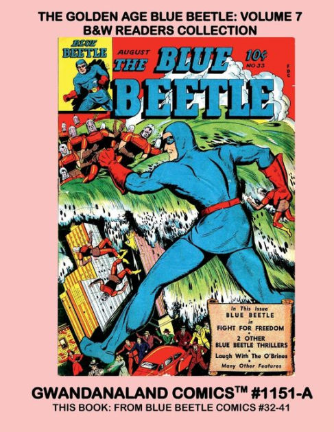 The Golden Age Blue Beetle: Volume 7:b&w Readers Collection 