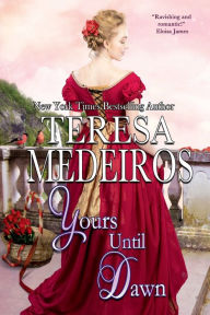 Title: Yours Until Dawn, Author: Teresa Medeiros