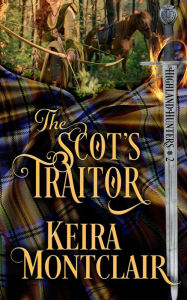 Title: The Scot's Traitor, Author: Keira Montclair