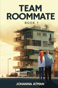 Title: Team RoomMate: Book 1, Author: Johanna Atman