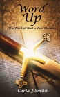 Word Up: The Word of God is Your Weapon
