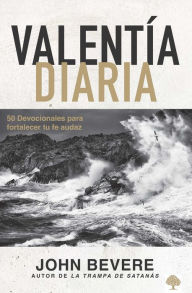 Title: Valentía diaria / Everyday Courage, Author: John Bevere