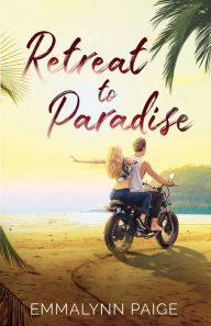 Title: Retreat to Paradise, Author: Emmalynn Paige