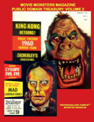 Title: Movie Monsters Magazine - Public Domain Treasury: Volume 2:Gwandanaland Comics Monster Series #3 -- Issues #5-8 -- the Famous Classic Magazine, Author: Gwandanaland Comics