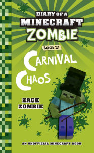 Title: Diary of a Minecraft Zombie Book 21: Carnival Chaos, Author: Zack Zombie