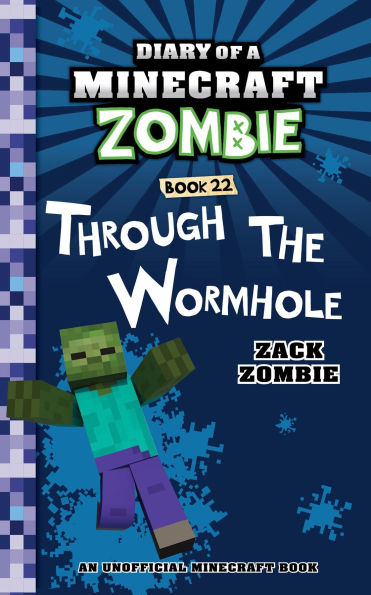 Diary of a Minecraft Zombie Book 22: Through the Wormhole