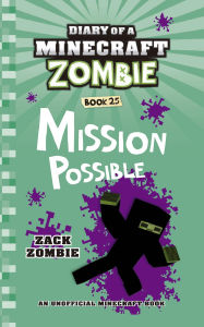 Title: Diary of a Minecraft Zombie Book 25: Mission Possible, Author: Zack Zombie
