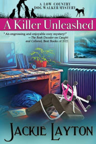 Title: A Killer Unleashed, Author: Jackie Layton