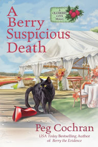 Title: A Berry Suspicious Death, Author: Peg Cochran