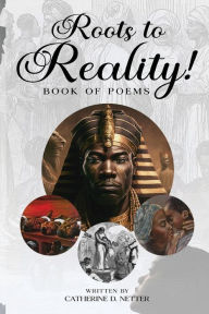 Title: ROOTS TO REALITY, Author: Catherine D. Netter