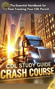 Title: CDL Study Guide Crash Course: The Essential Handbook for Fast-Tracking Your CDL Permit, Author: Henry Levi