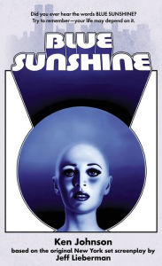 Title: Blue Sunshine: The Novelization, Author: Ken Johnson