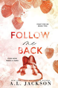 Title: Follow Me Back (Alternate Paperback), Author: A L Jackson