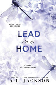 Title: Lead Me Home (Alternate Paperback), Author: A L Jackson